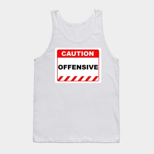 Funny Human Caution Label / Sign OFFENSIVE Sayings Sarcasm Humor Quotes Tank Top